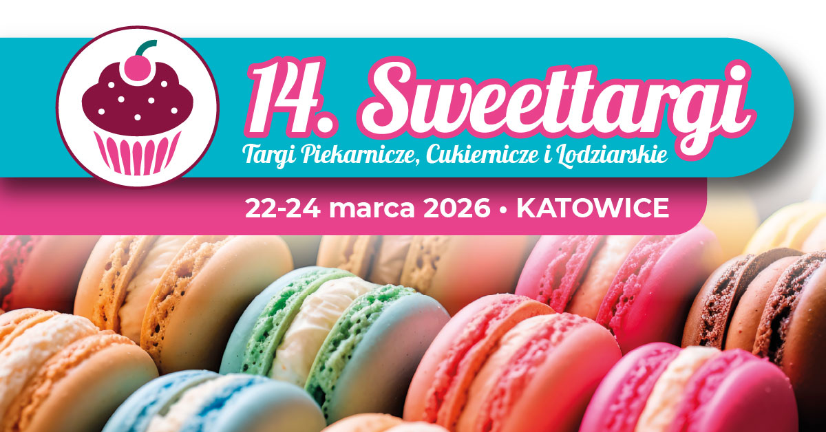 SweetTARGi 2026 – Największe święto cukiernictwa, piekarnictwa, lodziarstwa i kawy w Polsce południowej!